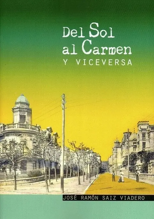 Portada del libro 'Del Sol al Carmen y viceversa' de Jos&eacute; Ram&oacute;n Saiz Viadero, editado por Tant&iacute;n