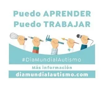 Cartel de la campa&ntilde;a 'Puedo aprender. Puedo trabajar', por el D&iacute;a Mundial del Autismo