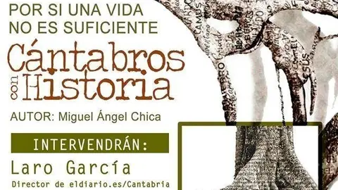 Cartel de la presentaci&oacute;n del libro 'Por si una vida no es suficiente. C&aacute;ntabros con historia'