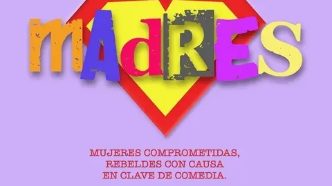 Cartel del espect&aacute;culo 'Madres'